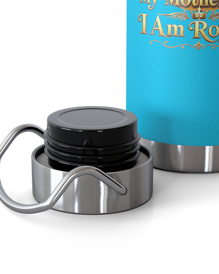"My Mother Says I am Royalty" Copper Vacuum Insulated Bottle, 22oz