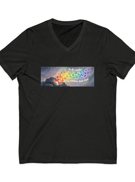 "Be the Rainbow in Someone's Dark Cloud" Unisex Jersey Short Sleeve V-Neck Tee