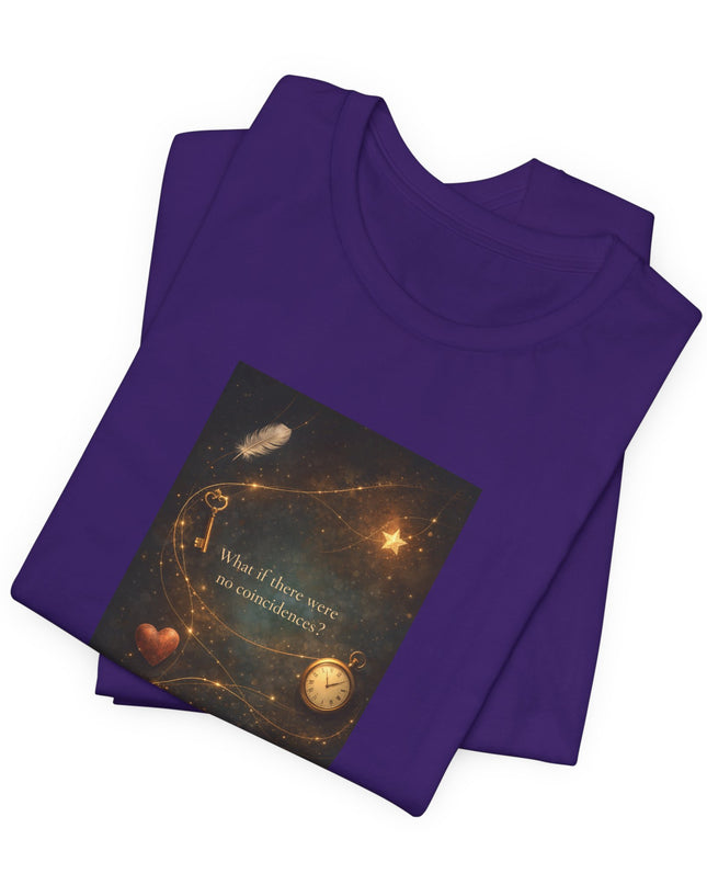 "What If There Were No Coincidences?" Unisex Jersey Short Sleeve Tee