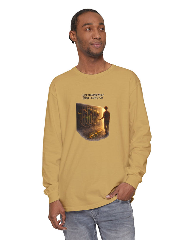 "Stop Feeding What Doesn't Serve You" Unisex Garment-dyed Long Sleeve T-Shirt