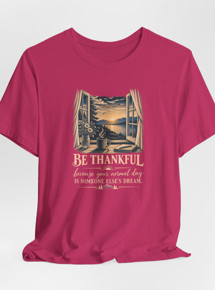 "Be Thankful" Unisex Jersey Short Sleeve Tee