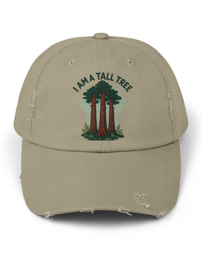 "I am a tall tree" Unisex Distressed Cap