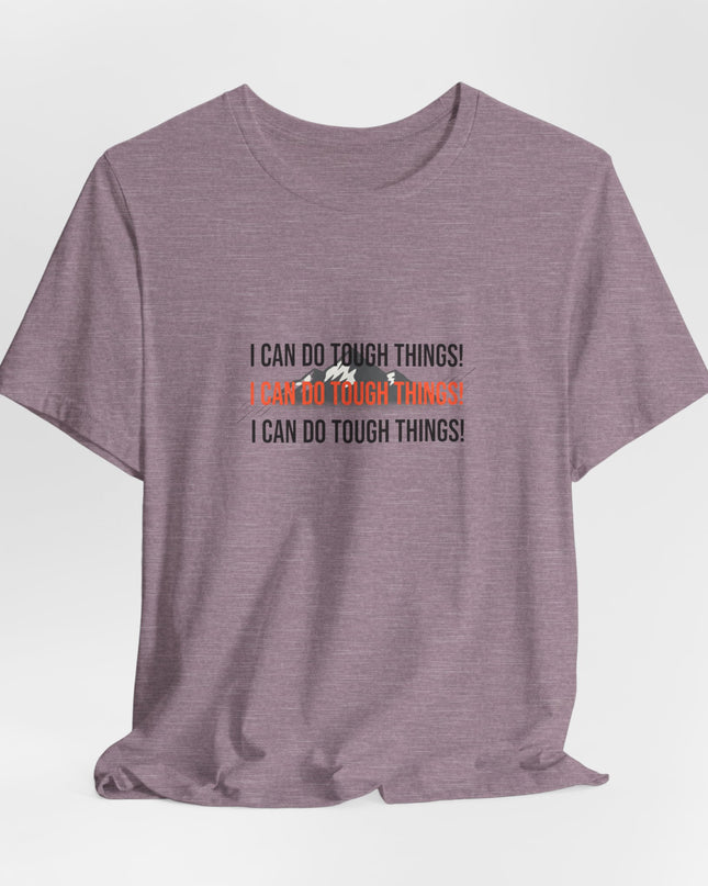 "I Can Do Tough Things"  Unisex Jersey Short Sleeve Tee