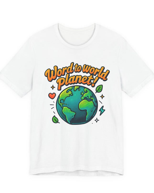 "Word to World Planet" Unisex Jersey Short Sleeve Tee