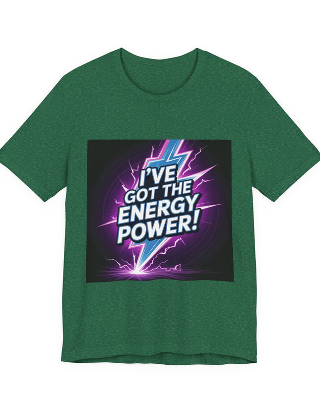 "I've got the Energy Power (Energy for success)" Men's and Women's Jersey Short Sleeve Tee