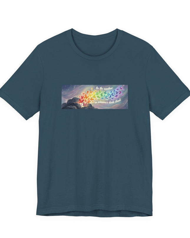 "Be the Rainbow in Someone's Dark Cloud" Unisex Jersey Short Sleeve Tee