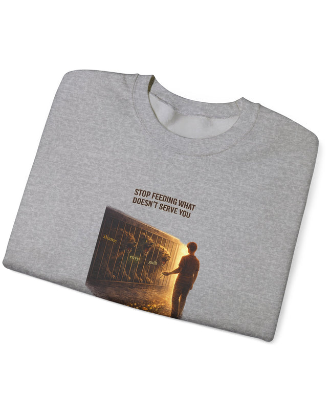 "Stop Feeding What Doesn't Serve You" Unisex Adult Sweatshirt