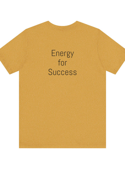 "The Energy will Provide, (Energy for Success)" Unisex Jersey Short Sleeve Tee