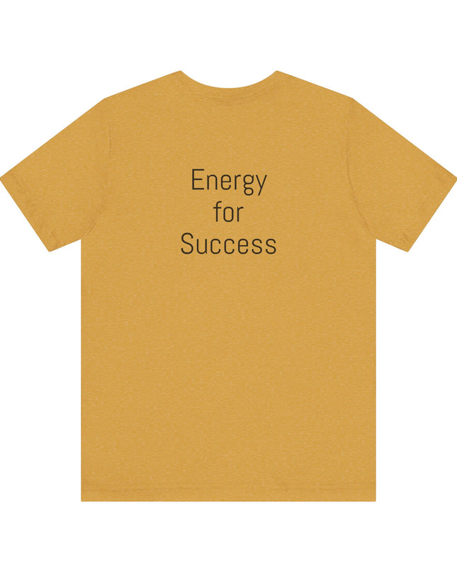"The Energy will Provide, (Energy for Success)" Unisex Jersey Short Sleeve Tee