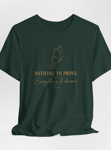 "Nothing to Prove" Unisex Jersey Short Sleeve Tee