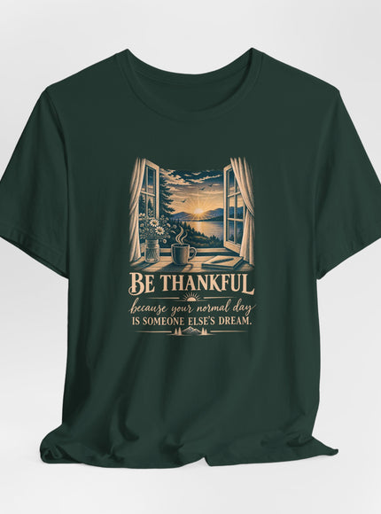 "Be Thankful" Unisex Jersey Short Sleeve Tee