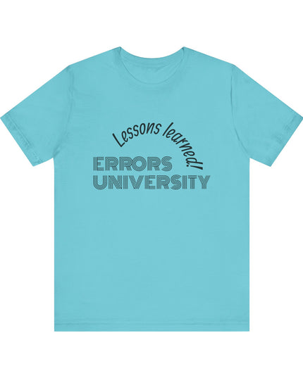 "Errors University, Lessons Learned!" Unisex Jersey Short Sleeve Tee