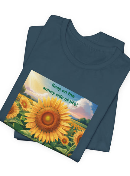 "Keep on the Sunny Side of Life!" Unisex Jersey Short Sleeve Tee