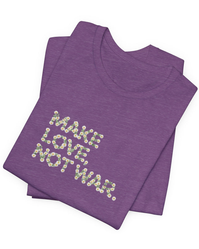 "Make Love Not War" Unisex Jersey Short Sleeve Tee