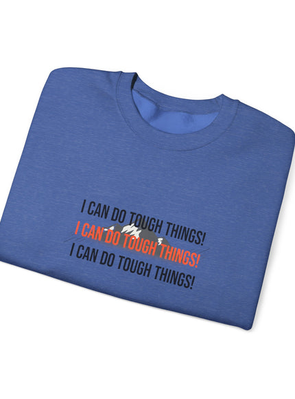 "I Can Do Tough Things" Unisex Adult Sweatshirt