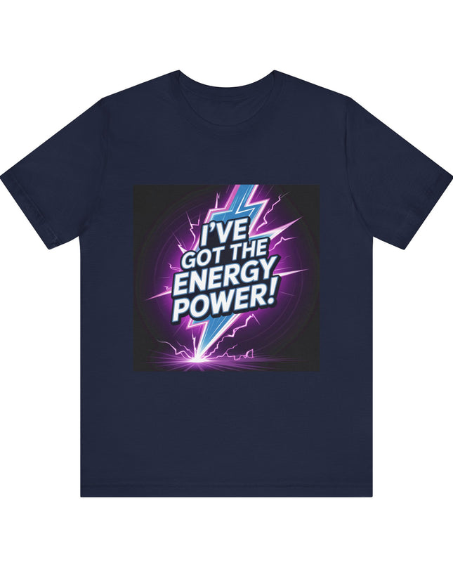 "I've got the Energy Power (Energy for success)" Men's and Women's Jersey Short Sleeve Tee