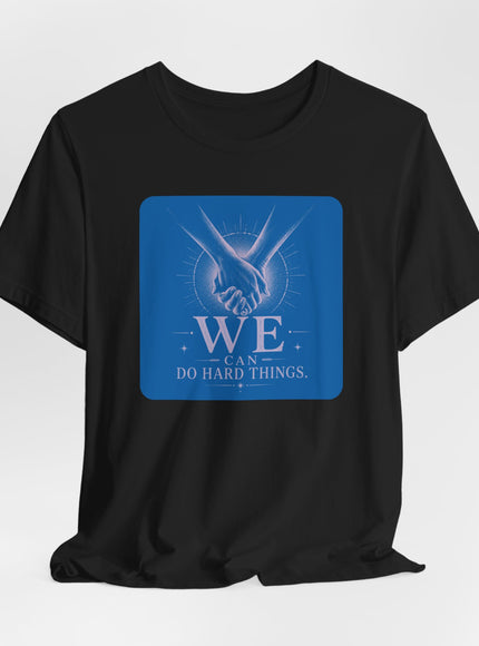"We Can Do Hard Things" Unisex Jersey Short Sleeve Tee