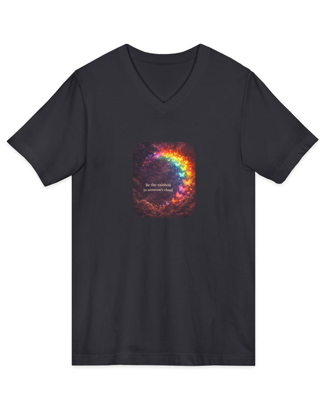 "Be the Rainbow in Someone's Cloud" Unisex Jersey Short Sleeve V-Neck Tee