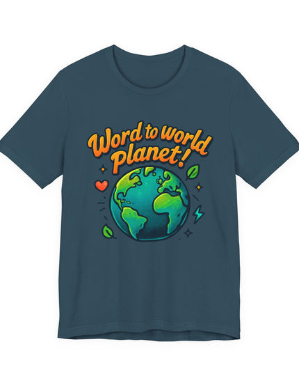 "Word to World Planet" Unisex Jersey Short Sleeve Tee