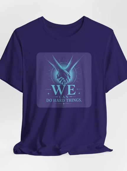 "We Can Do Hard Things" Unisex Jersey Short Sleeve Tee