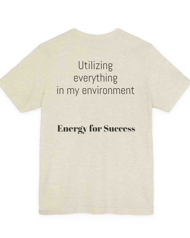 "Utilizing Everything in my Environment, EFS (Energy for Success)" Men's and Women's Jersey Short Sleeve Tee