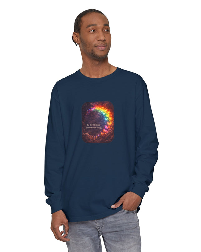 "Be the Rainbow in Someone's Cloud" Unisex Garment-dyed Long Sleeve T-Shirt