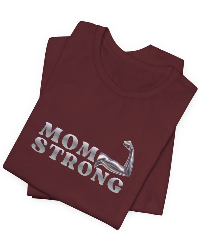 "Mom Strong" Unisex Jersey Short Sleeve Tee