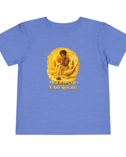 "My Father Says I am Royalty" Toddler Short Sleeve Tee