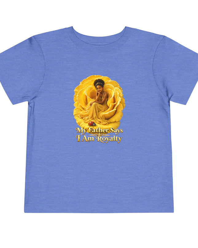 "My Father Says I am Royalty" Toddler Short Sleeve Tee