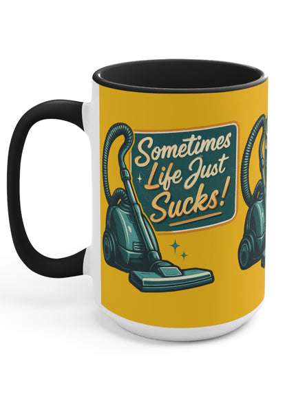 "Sometimes Life Just Sucks" Accent Mug