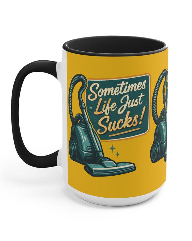 "Sometimes Life Just Sucks" Accent Mug