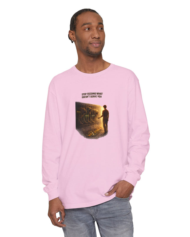 "Stop Feeding What Doesn't Serve You" Unisex Garment-dyed Long Sleeve T-Shirt