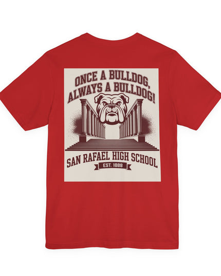 "Once a Bulldog, Always a Bulldog" Unisex Jersey Short Sleeve Tee