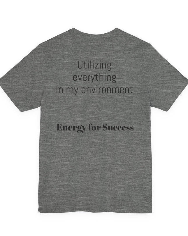 "Utilizing Everything in my Environment, EFS (Energy for Success)" Men's and Women's Jersey Short Sleeve Tee