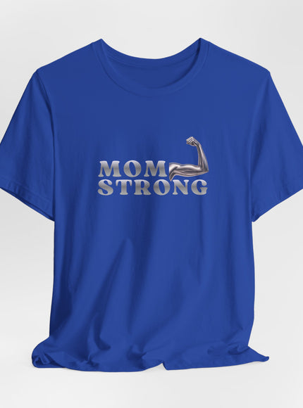 "Mom Strong" Unisex Jersey Short Sleeve Tee