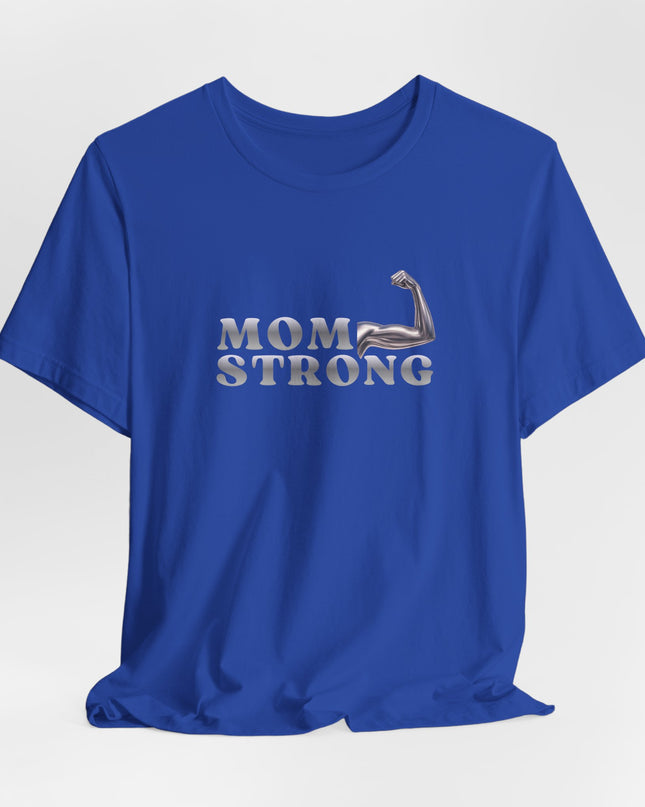 "Mom Strong" Unisex Jersey Short Sleeve Tee