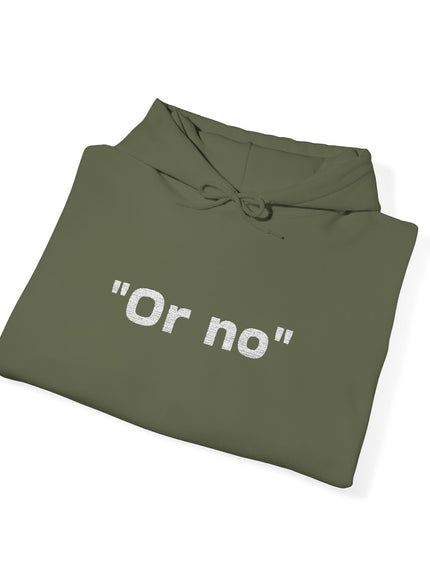 "Or No" Unisex Heavy Blend™ Hooded Sweatshirt