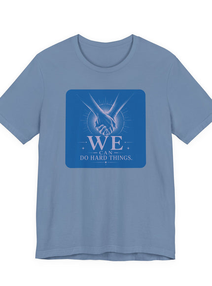 "We Can Do Hard Things" Unisex Jersey Short Sleeve Tee