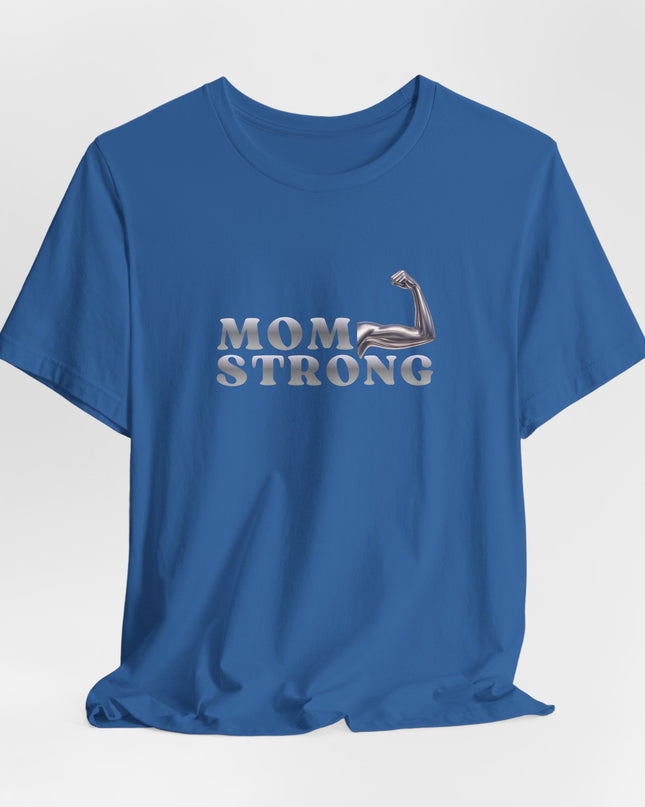 "Mom Strong" Unisex Jersey Short Sleeve Tee