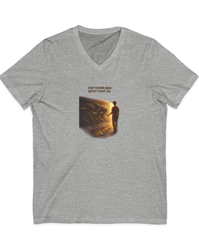 "Stop Feeding What Doesn't Serve You" Unisex Jersey Short Sleeve V-Neck Tee