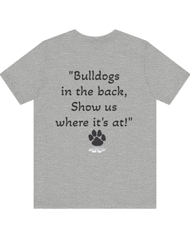 "Bulldogs in the front, Let me hear you grunt!" Unisex Jersey Short Sleeve Tee