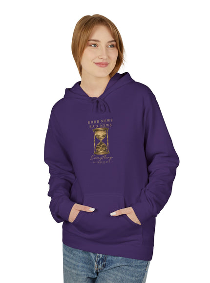 "Good News, Bad News, Everything is Temporary" Unisex Midweight Softstyle Fleece Hoodie
