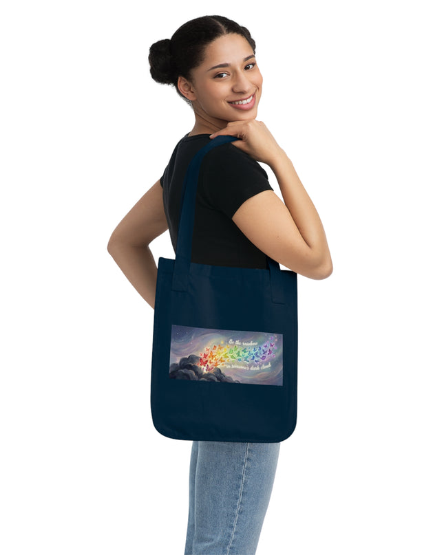 "Be the Rainbow in Someone's Dark Cloud" Organic Canvas Tote Bag