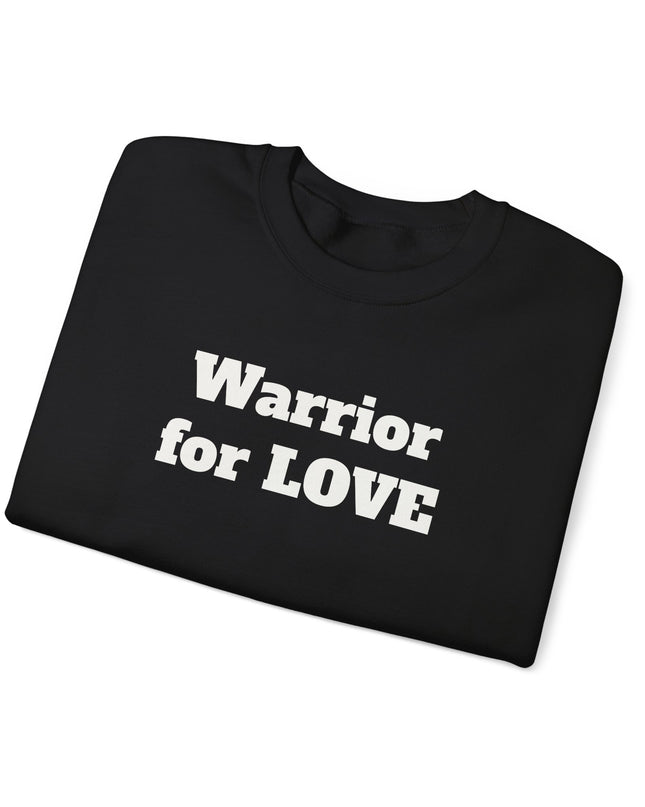 "Warrior for Love" Unisex Adult Sweatshirt