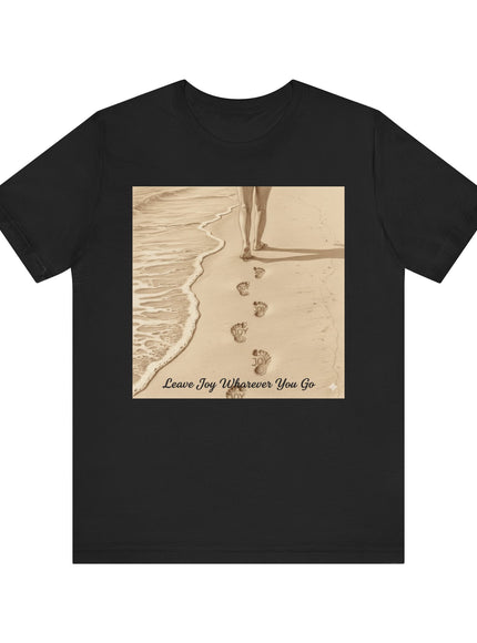 Leave joy wherever you go Unisex Jersey Short Sleeve Tee