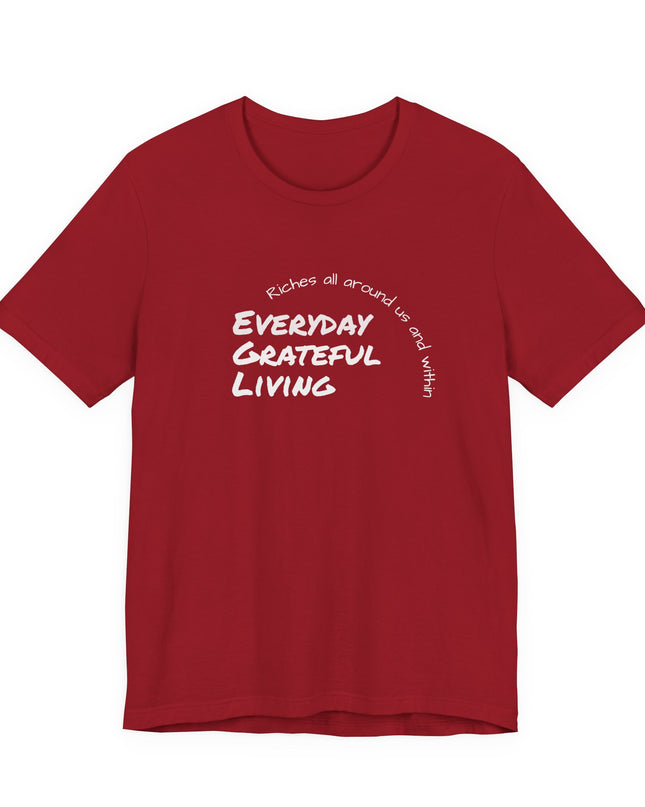 "Every day grateful living" Unisex Jersey Short Sleeve Tee