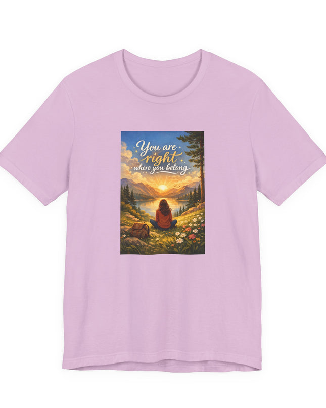 "You Are Right Where You Belong" Unisex Jersey Short Sleeve Tee