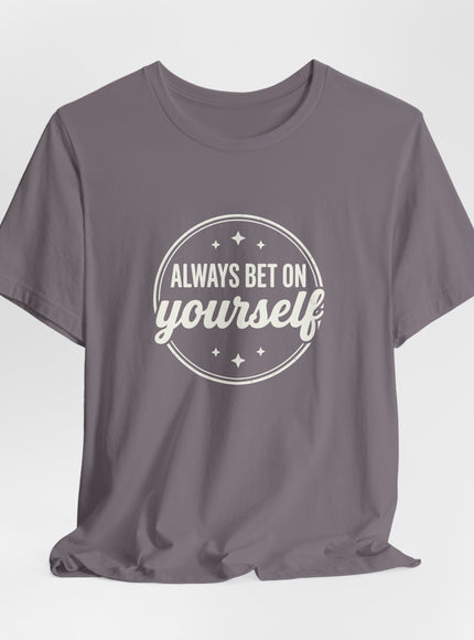 "Always Bet on Yourself" Unisex Jersey Short Sleeve Tee