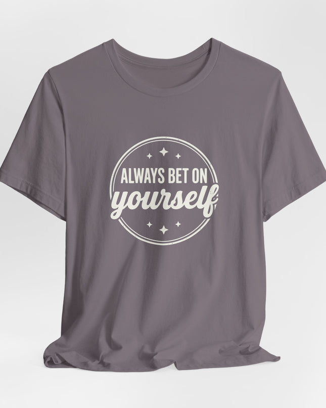 "Always Bet on Yourself" Unisex Jersey Short Sleeve Tee
