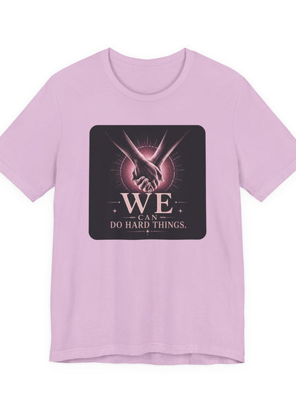 "We Can Do Hard Things" Unisex Jersey Short Sleeve Tee